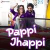 Pappi Jhappi - Govinda Naam Mera